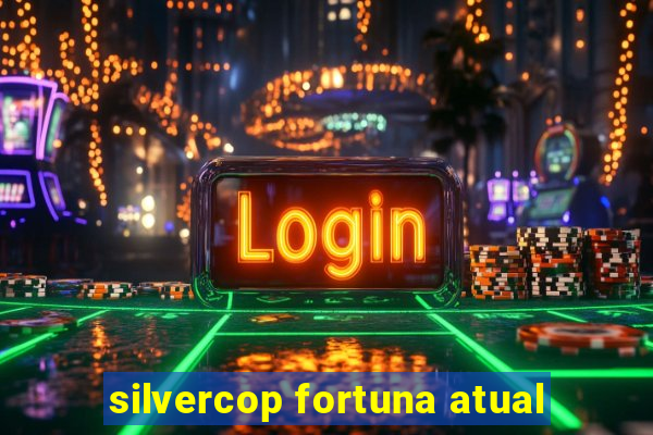 silvercop fortuna atual